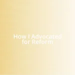 How I Advocated for Reform