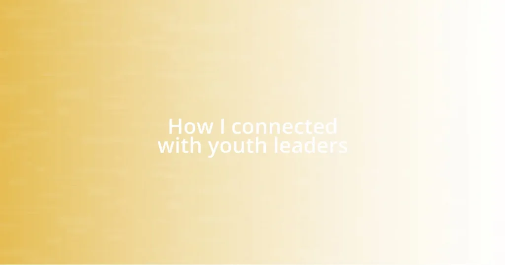 How I connected with youth leaders