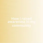 How I raised awareness in my community