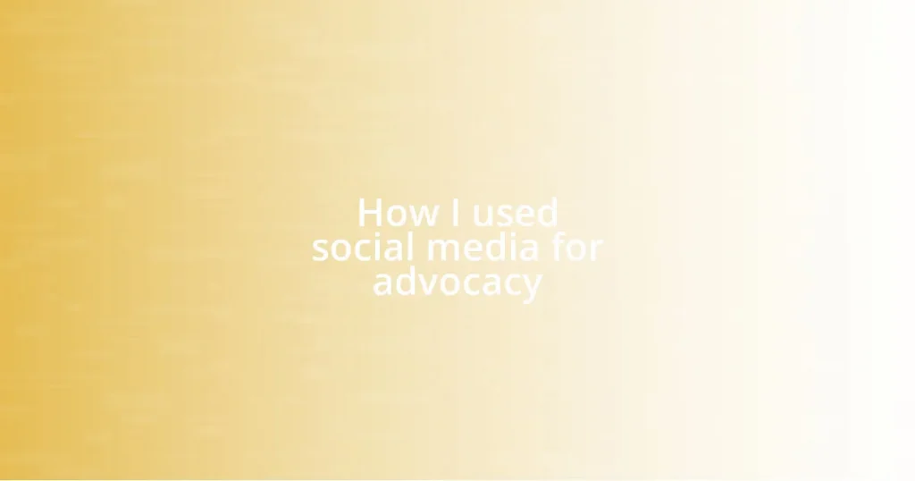 How I used social media for advocacy