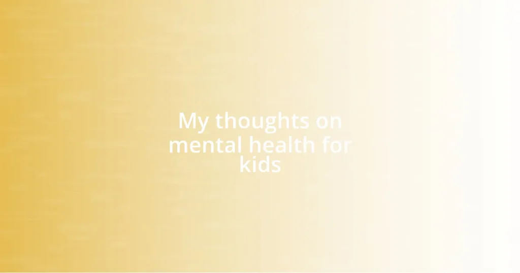 My thoughts on mental health for kids