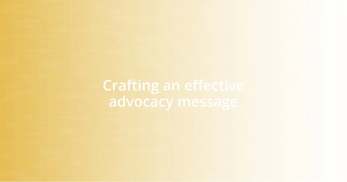 Crafting an effective advocacy message