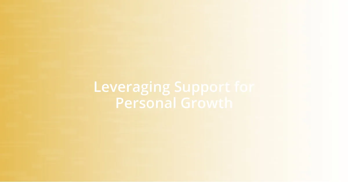 Leveraging Support for Personal Growth