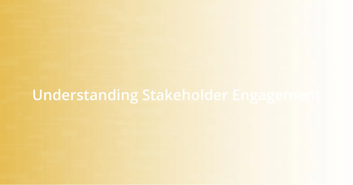 Understanding Stakeholder Engagement