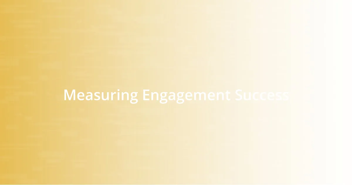 Measuring Engagement Success