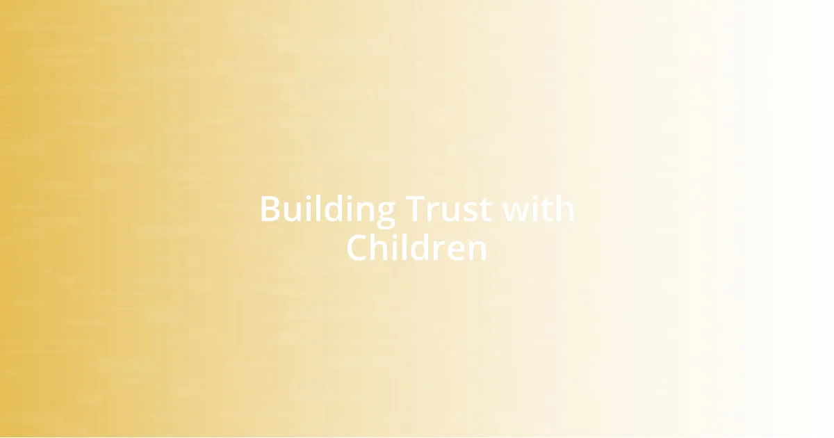 Building Trust with Children