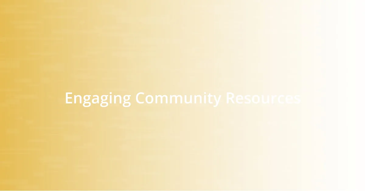 Engaging Community Resources