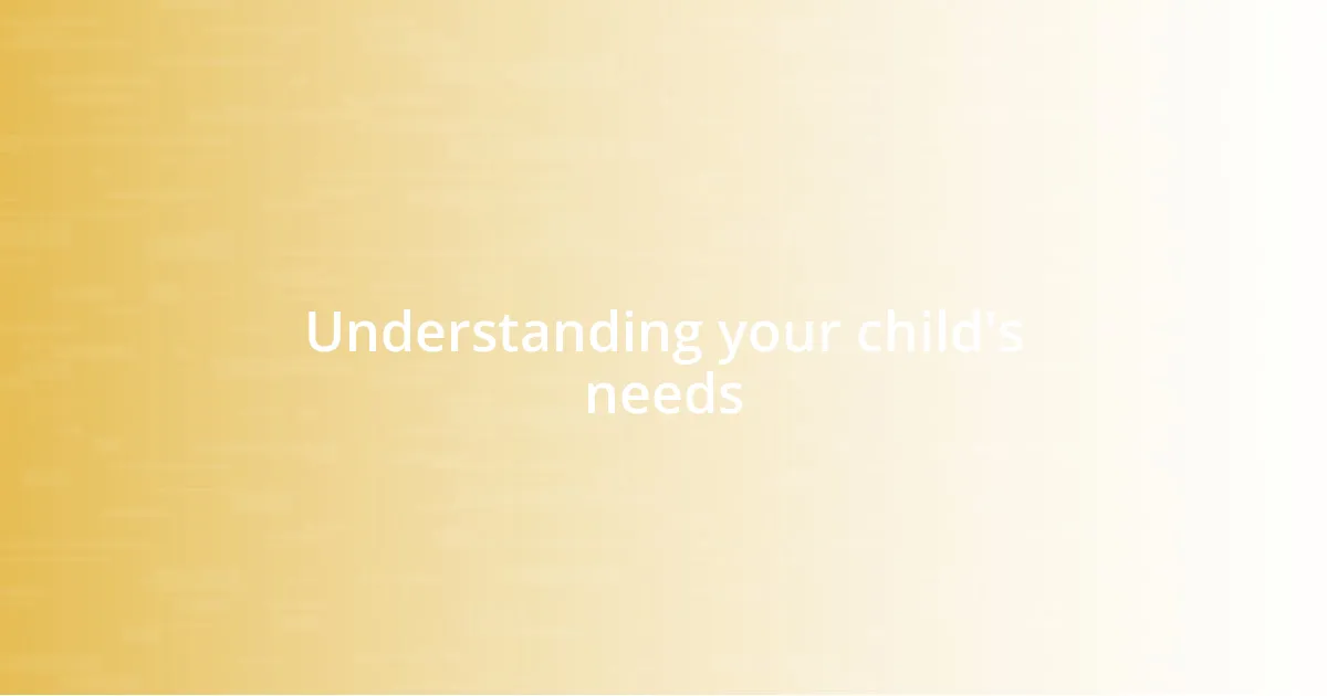 Understanding your child