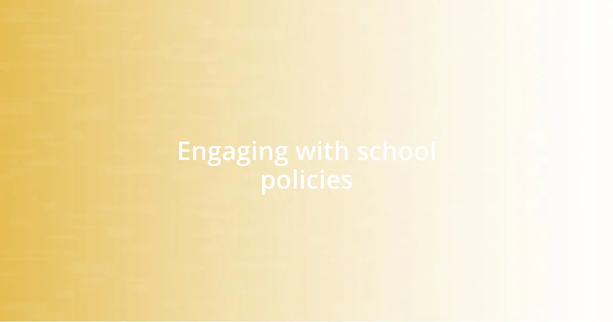 Engaging with school policies