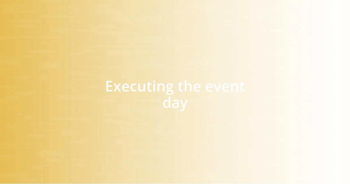 Executing the event day