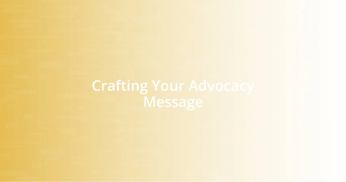 Crafting Your Advocacy Message