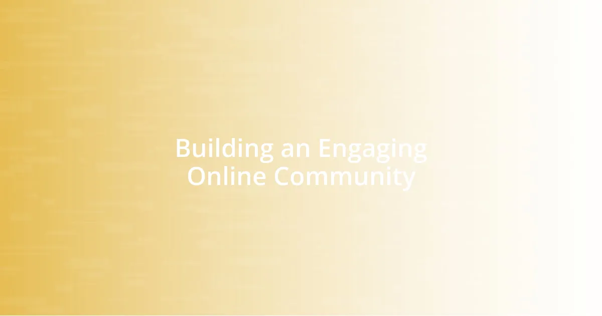 Building an Engaging Online Community