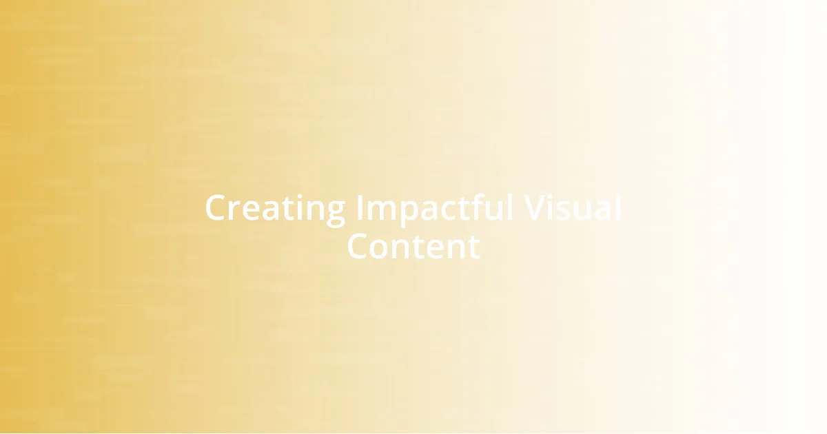 Creating Impactful Visual Content