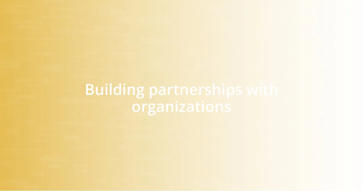 Building partnerships with organizations