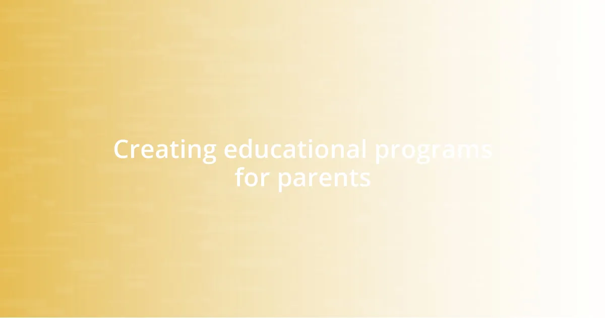 Creating educational programs for parents