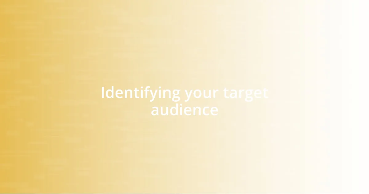 Identifying your target audience