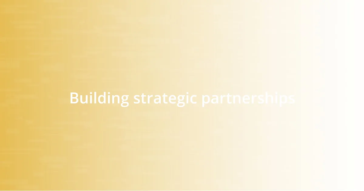 Building strategic partnerships