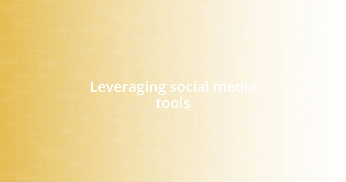 Leveraging social media tools