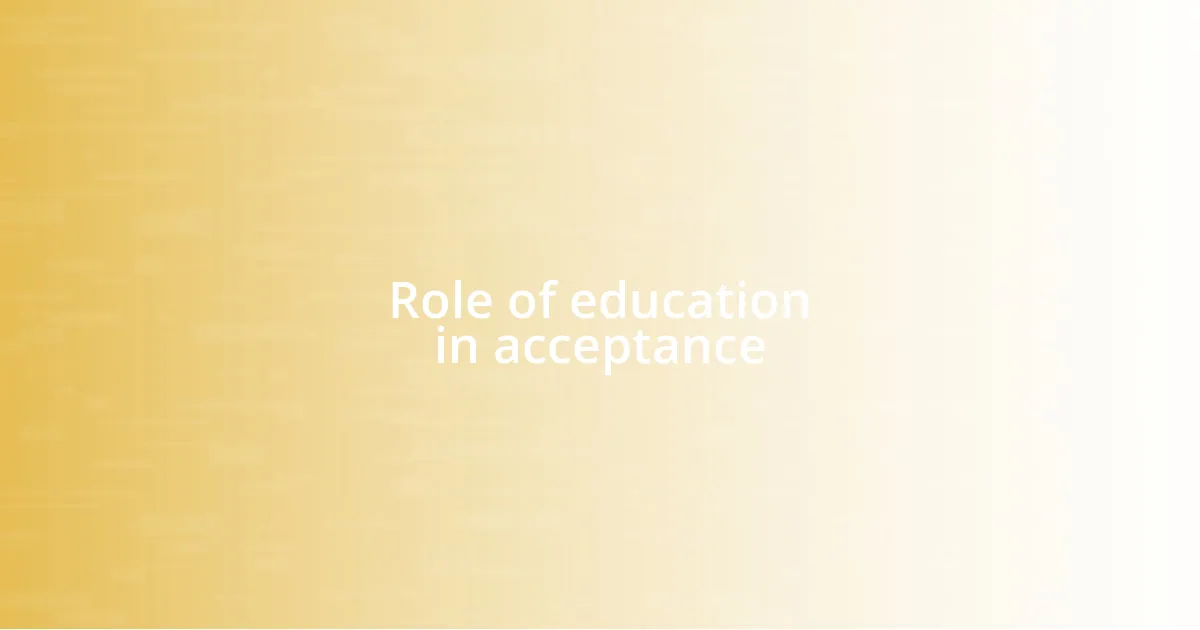 Role of education in acceptance