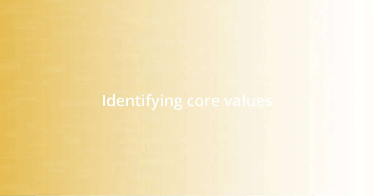 Identifying core values