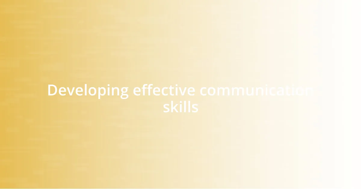 Developing effective communication skills