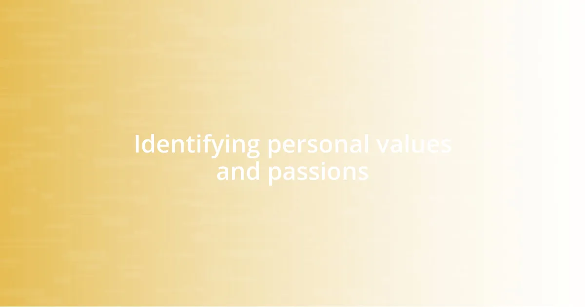 Identifying personal values and passions